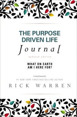  Purpose Driven Life - Una guía para el autodescubrimiento y la búsqueda de significado en un mundo complejo